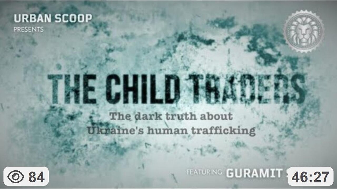 From War to Exploitation: The Crisis of Child Trafficking in UKRAINE ~ by Tommy Robinson
