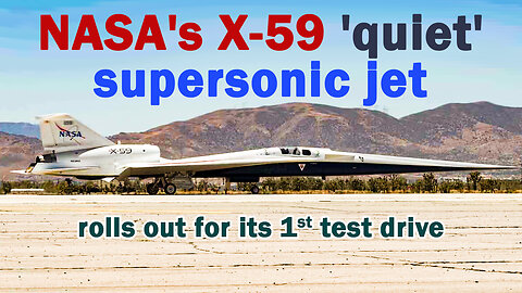 NASA's X-59 'quiet' supersonic jet rolls out for its 1st flying test drive