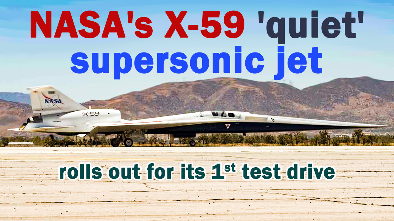 NASA's X-59 'quiet' supersonic jet rolls out for its 1st flying test drive