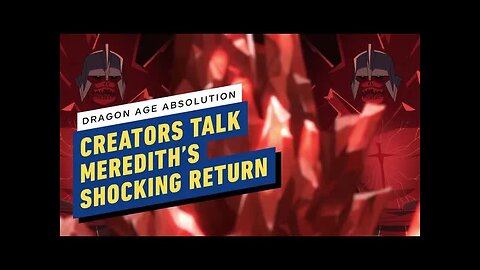 Dragon Age - Absolution Creators on Knight-Commander Meredith's Shocking Return