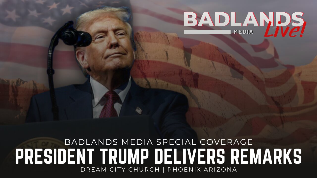 Badlands Media Special Coverage - President Trumps Remarks at Dream City Church