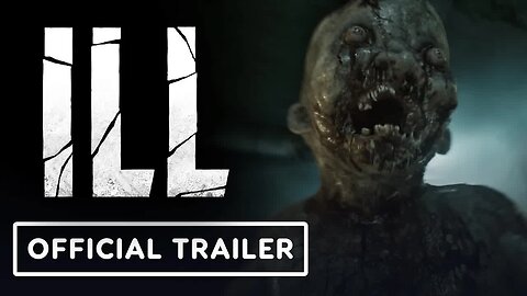 ILL - Official Trailer _ Summer Game Fest 2025