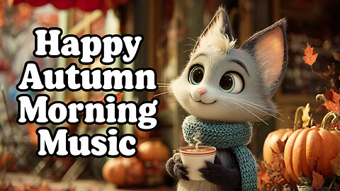 Happy Autumn Morning Music 🍁 Pumpkin Spice & Coffee Vibes