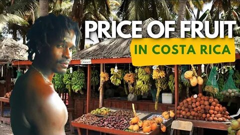 The Price of Fruit In Costa Rica | TMHP Natureboy