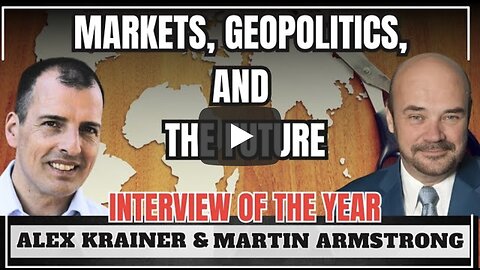 💥Shocking Truth about Geopolitics, Economy and the Future - Alex Krainer & Martin Armstrong