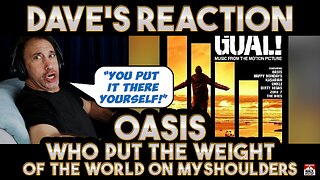 Dave's Reaction: Oasis — Who Put The Weight of the World on my Shoulders