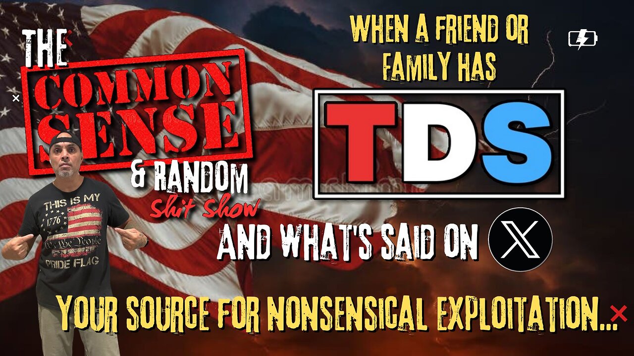 The Common Sense and Random Shit, Show (Trump Derangement Syndrome. It's Real)