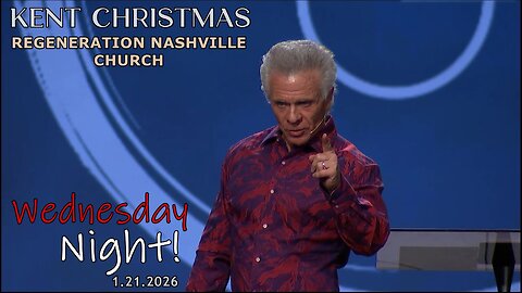 Kent Christmas - Wednesday Night Bible Svc. 1.21.2026 at Regeneration Nashville Church