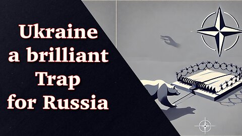 Ukraine, a brilliant Trap for Russia