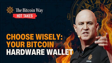 Your Bitcoin Hardware Wallet Choice is CRUCIAL! | Hot Takes