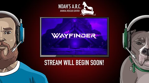 Wayfinder // It's actually fun for $12.50 // Animal Rescue Stream