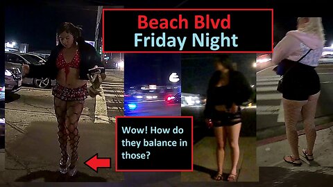 Beach Blvd Girls, Friday Night!!! Orange County