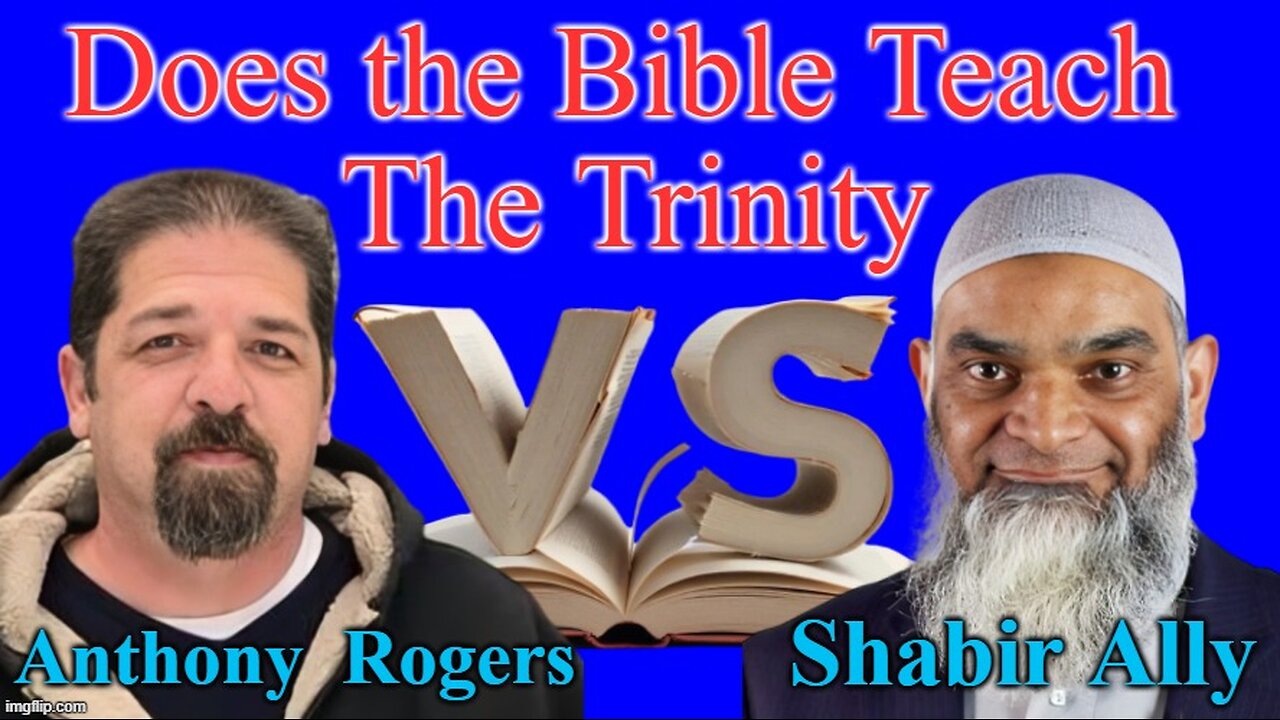 Does The Bible Teach The Trinity Anthony Rogers vs Shabir Ally