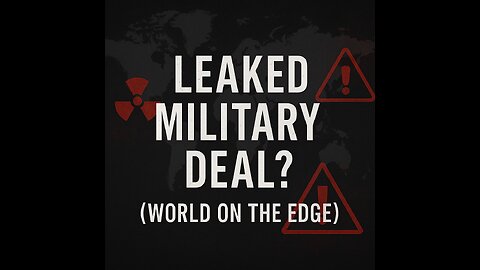 A New World Order? Leaked Pact Exposes Global Military Shift