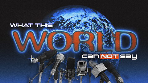 What The World Can Not Say