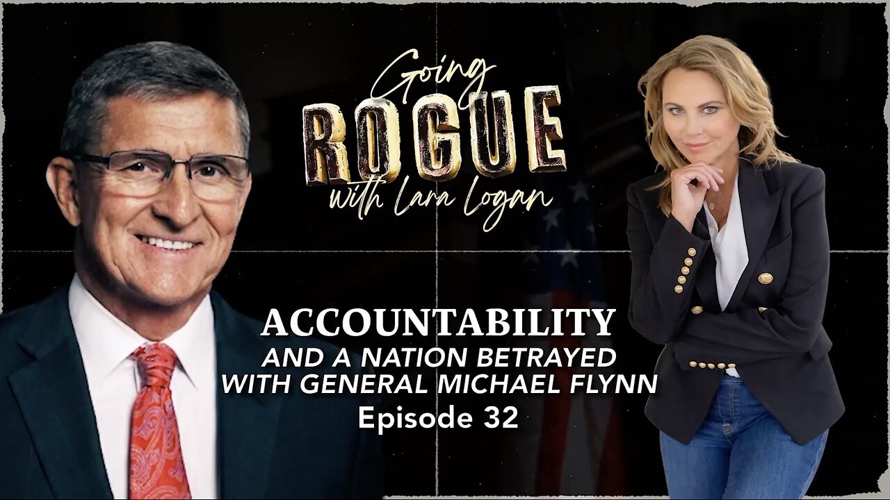 ⭐ Aug 22 2025 - Gen Flynn w/ Lara Logan > Indictments Coming For RussiaGate & Election Interference
