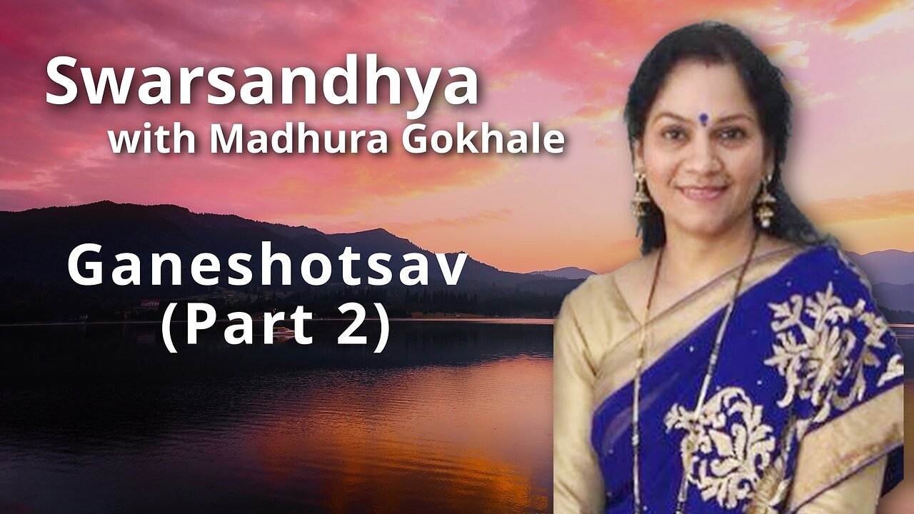Swarsandhya - Ganeshotsav (Part 2) Presented By Madhura Gokhale