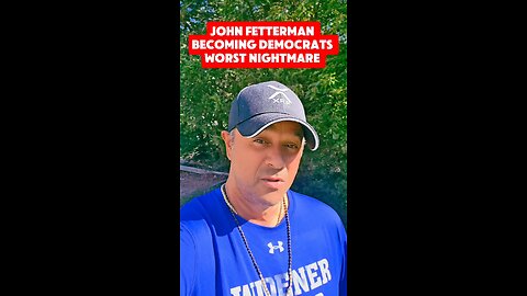 John Fetterman Becoming Democrats Worst Nightmare
