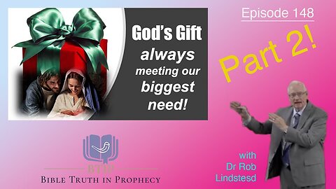 God's Gift Always Meeting Our Biggest Need Part 2 with Dr Rob Lindsted