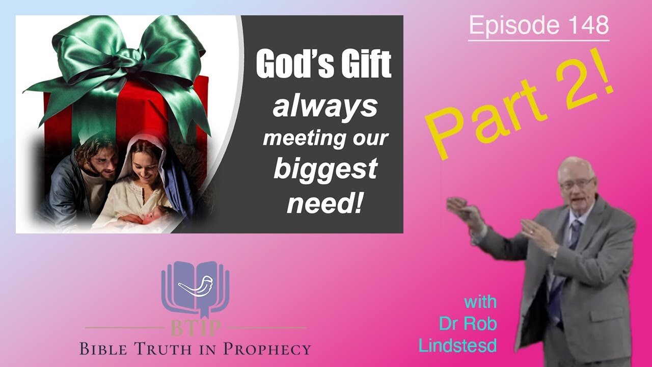 God's Gift Always Meeting Our Biggest Need Part 2 with Dr Rob Lindsted