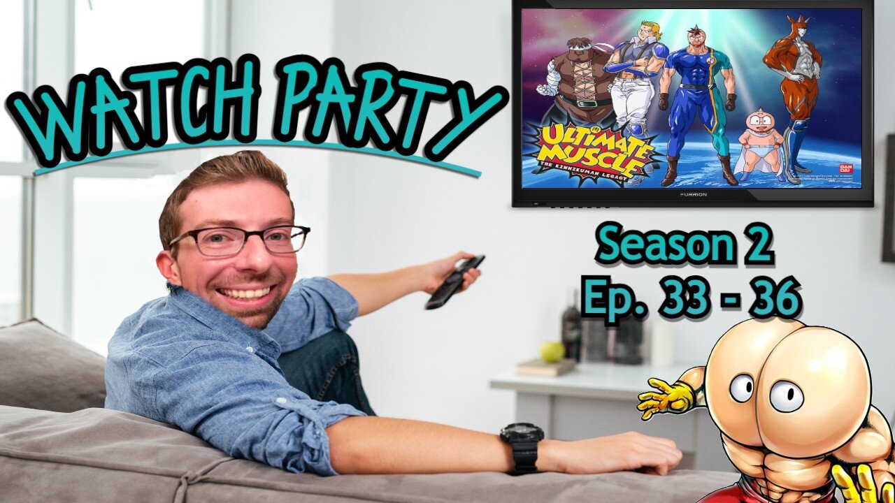 Watch Party - Ultimate Muscle Episodes 33-36