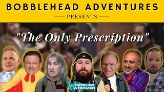 Bobblehead Adventures | "The Only Prescription"