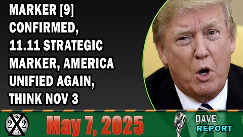 X22 Report - Marker [9] Confirmed, 11.11 Strategic Marker, America Unified Again, Think Nov 3