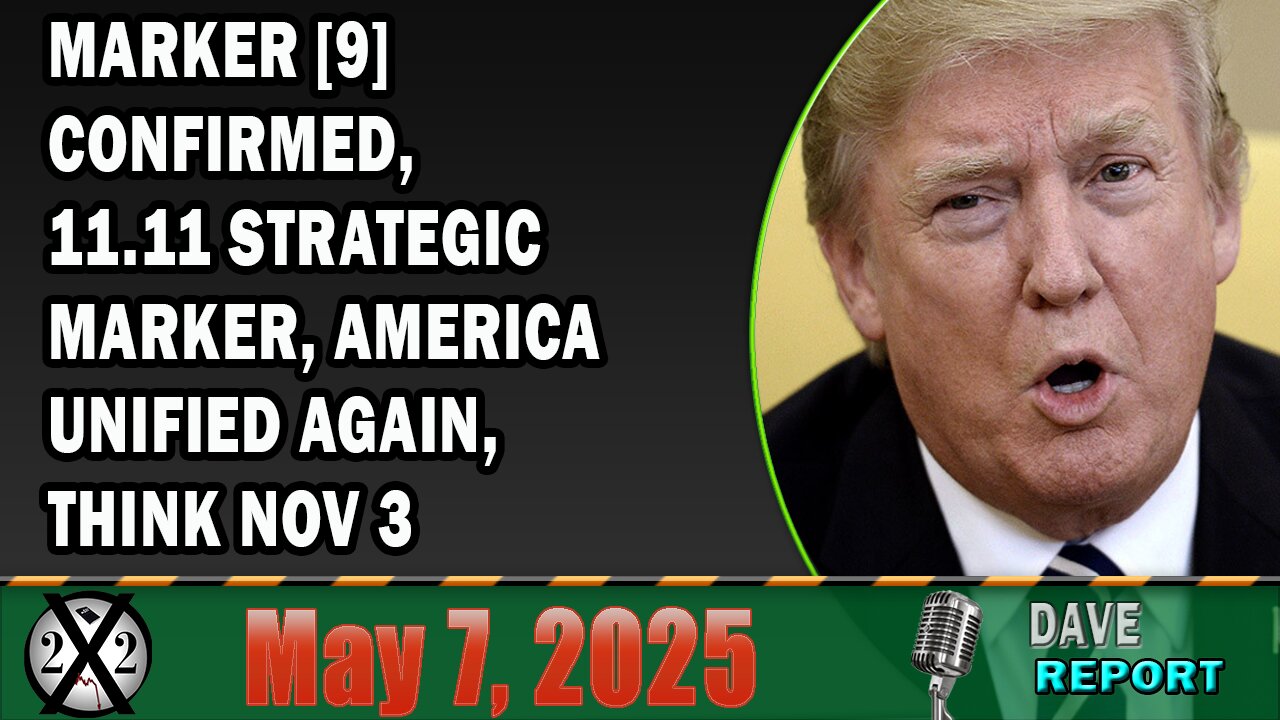 X22 Report - Marker [9] Confirmed, 11.11 Strategic Marker, America Unified Again, Think Nov 3
