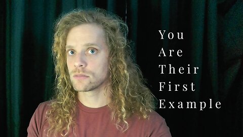 You Are Their First Example: The Truth Every Parent Needs To Hear