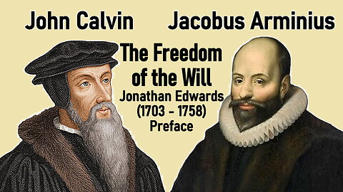 The Freedom of the Will (Preface) - Jonathan Edwards (1703 - 1758)