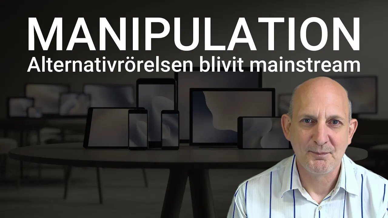 Manipulation - Alternativrörelsen har blivit mainstream
