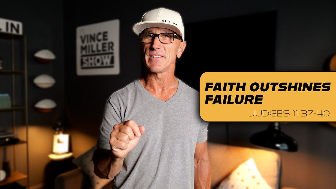Faith Outshines Failure | Judges 11:37-40