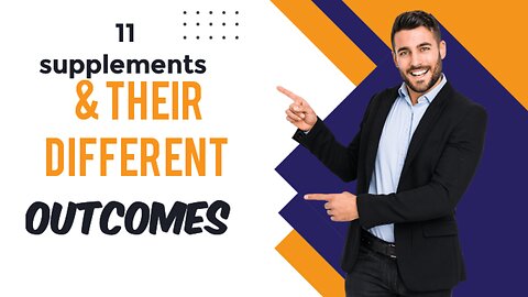 11 supplements & their outcomes