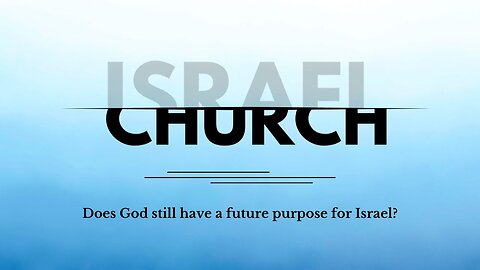 Has the Church Replaced Israel?