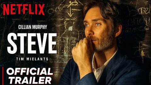 Steve Trailer 2025 | Steve Cillian Murphy | Steve Trailer Cillian Murphy | Steve Netflix Trailer