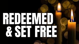 Redeemed and Set Free