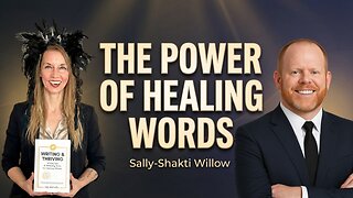 Writing & Thriving: Healing, and the Transformative Power of Words with Sally-Shakti Willow