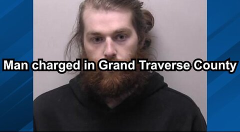 Man charged in Grand Traverse County