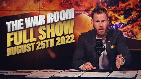 The War Room August 25th, 2022