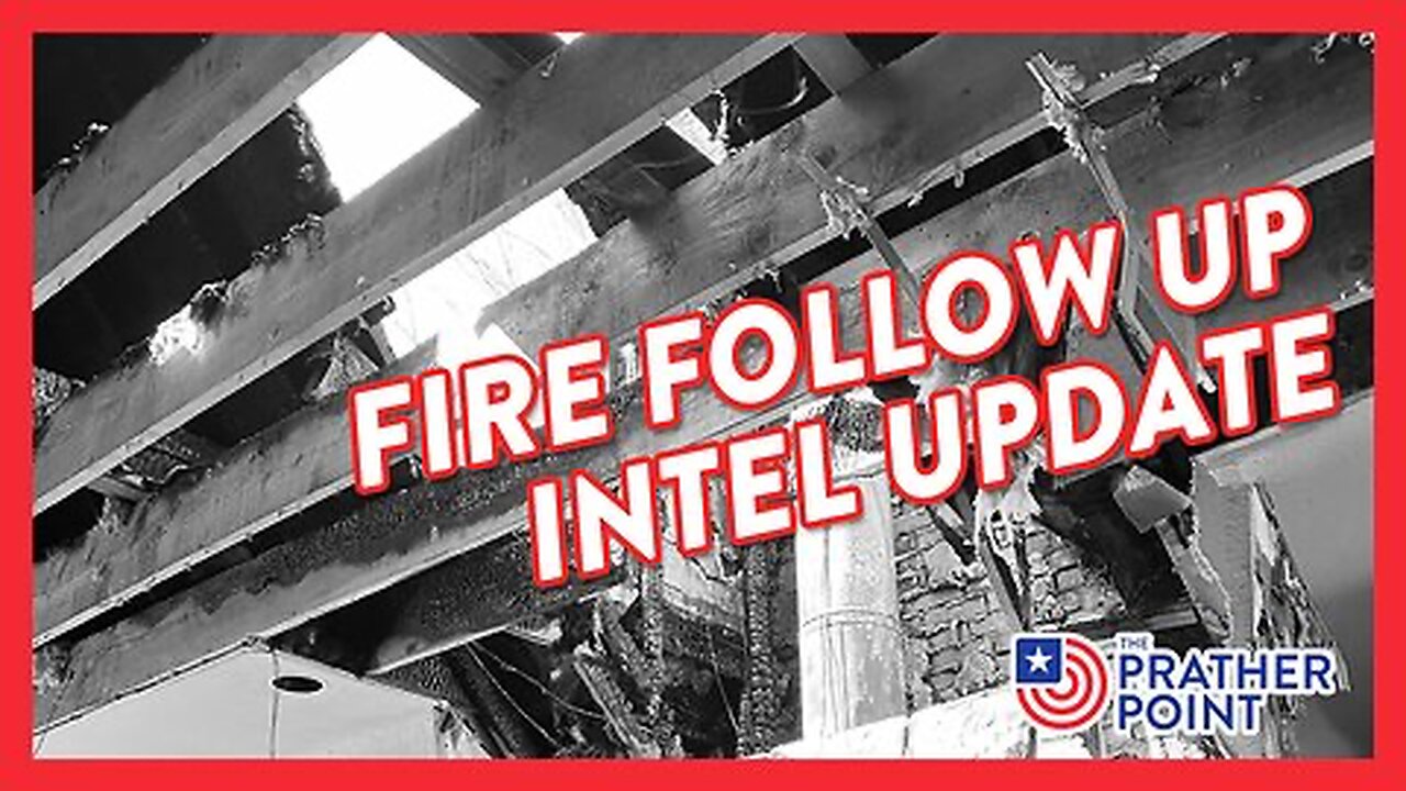 FIRE FOLLOW UP INTEL UPDATE | THE PRATHER POINT 3.29.25 10AM