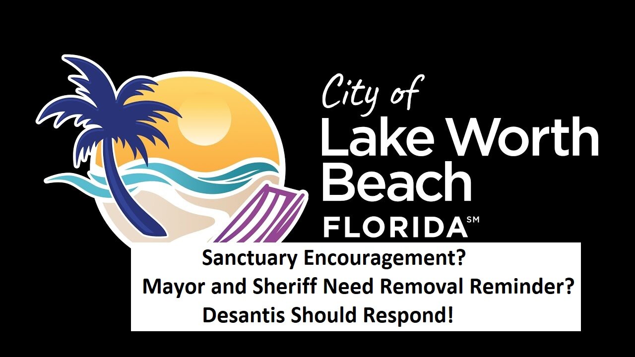 Lake Worth "Sanctuary City" Mayor Replies to LibsOfTikTok. Woke Sheriff Exposed? Desantis Response?