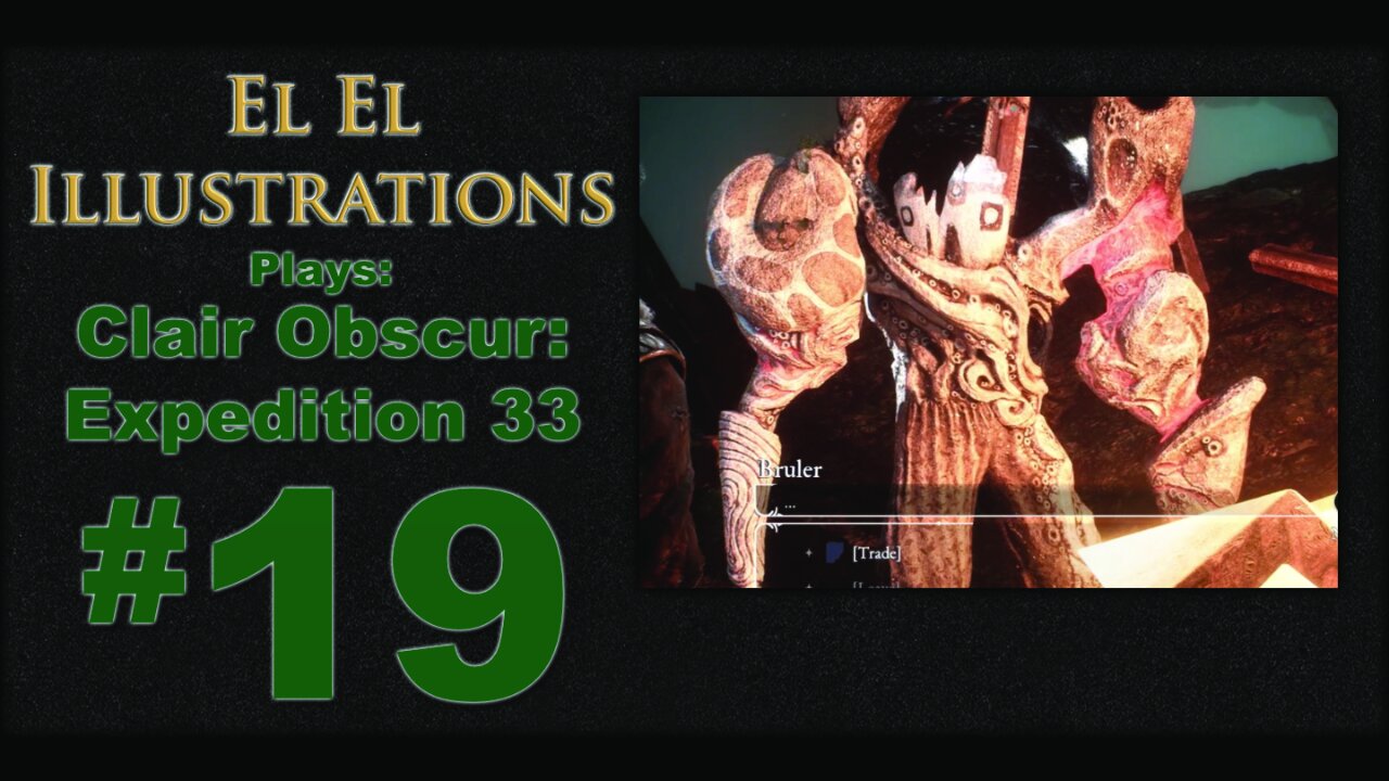 El El Plays Clair Obscure: Expedition 33 Episode 19: Location Location Location