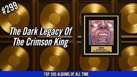 #299 King Crimson – In the Court of the Crimson King (1969) | The Dark Legacy Of The Crimson King