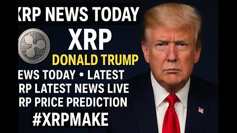 xrp news today |xrp donald trump| news today latest|xrp latest news live|xrp price prediction #xrp 