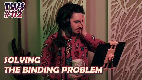 Ep. 112 - Solving the Binding Problem
