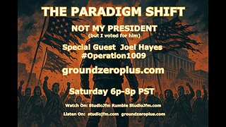 THE PARADIGM SHIFT - 7-12-2025 NOT MY PRESIDENT 7PM MST