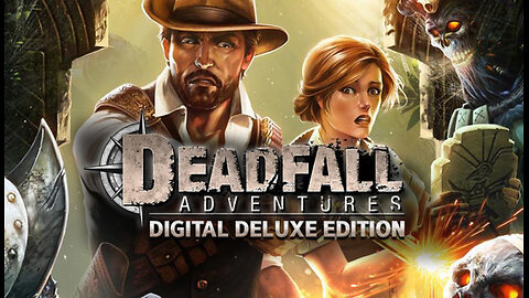 Deadfall Adventures LIVE STREAM