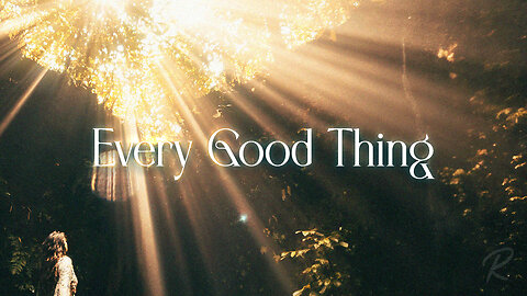 The Remnant Church: Every Good Thing - Todd Blanton