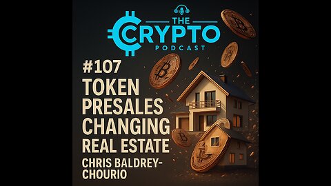 #107 Token Presales Are CHANGING Real Estate Forever - Chris Baldrey-Chourio