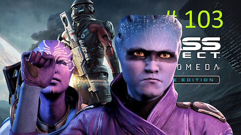 Peebee's Big Choice - Let's Play Mass Effect Andromeda BLIND # 103